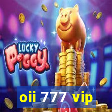 oii 777 vip